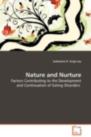 Nature and Nurture: Factors Contributing to the Development and Continuation of Eating Disorders 3639114760 Book Cover
