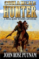 Comanche Hunter (A Pecos Quinn Western Book 2) 1641194618 Book Cover