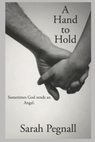 A Hand to Hold: Sometimes God Sends an Angel (Montgomery Ministries) B0CK3ZFYND Book Cover