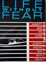 Life Without Fear: Anxiety and Its Cure 0934986495 Book Cover