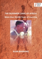 The Bushmen (San) of Africa: More than 40,000 Years of Learning 1739893727 Book Cover