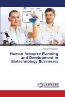 Human Resource Planning and Development in Biotechnology Businesses 3659410195 Book Cover