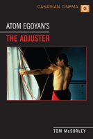 Atom Egoyan's <em>The Adjuster</em> 1442610484 Book Cover