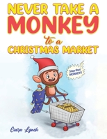 Never Take a Monkey to a Christmas Market 1035806622 Book Cover