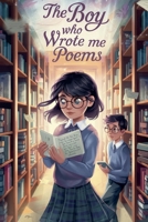The Boy Who Wrote Me Poems (Juvenile Fiction: Love & Romance) B0F2C9NL7Q Book Cover