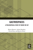 Gastrospaces: A Philosophical Study of Where We Eat 1032596473 Book Cover