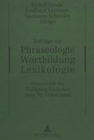 Beitraege Zur Phraseologie - Wortbildung - Lexikologie: Festschrift Fuer Wolfgang Fleischer Zum 70. Geburtstag 3631439733 Book Cover