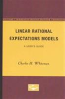 Linear Rational Expectations Models: A User’s Guide 0816669511 Book Cover