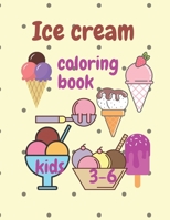 Ice cream: Ice cream coloring book 3-6 kidS 50 page 8.5X11 B08TW5FQHW Book Cover