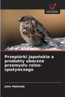 Przepiórki japonskie a produkty uboczne przemyslu rolno-spozywczego (Polish Edition) 6209951384 Book Cover