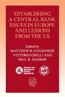 Establishing a Central Bank: Issues in Europe and Lessons from the U.S. (Centre for Economic Policy Research International Monetary Fund): Issues in Europe ... Policy Research International Monetary F 0521070694 Book Cover