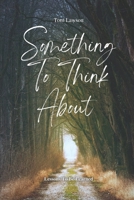 Something To Think About: Lessons To Be Learned B0BKRZMQD2 Book Cover