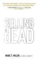 Selling is Dead: Moving Beyond Traditional Sales Roles and Practices to Revitalize Growth 0471721115 Book Cover