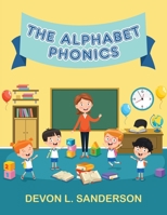 The Alphabet Phonics 1728330629 Book Cover