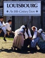 Louisbourg: An 18th-century town 0921054882 Book Cover