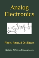 Analog Electronics: Filters, Amps, & Oscillators 1672450632 Book Cover