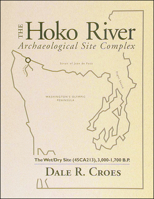 The Hoko River Archaeological Site Complex: The Wet/Dry Site (45Ca213), 3,000-1,700 B.P. (45ca213, 3,000-1,700 B.P.) 087422117X Book Cover