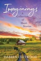 Imaginings: A Collection of Short Stories B0F5BR9L6L Book Cover