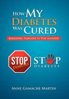 How My Diabetes Was Cured: Bariatric Surgery Is the Answer 1465392610 Book Cover