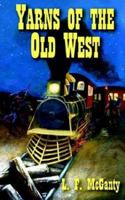 Yarns of the Old West 1587361868 Book Cover