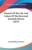 Memoir Of The Life And Labors Of The Reverend Jeremiah Horrox 1437045316 Book Cover