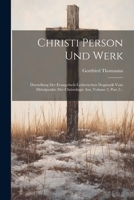 Christi Person Und Werk: Darstellung Der Evangelisch-lutherischen Dogmatik Vom Mittelpunkte Der Christologie Aus, Volume 3, Part 2... (German Edition) 1022594087 Book Cover