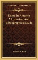 Dante in America; a Historical and Bibliographical Study 1014959586 Book Cover