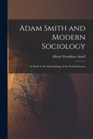 Adam Smith and Modern Sociology: A Study in the Methodology of the Social Sciences 1017133794 Book Cover
