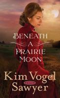 Beneath a Prairie Moon 0735290059 Book Cover