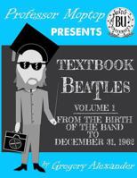 Professor Moptop's Textbook Beatles 0578410400 Book Cover