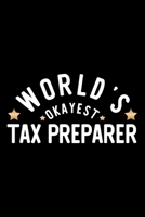 World's Okayest Tax Preparer: Nice Notebook for Tax Preparer Funny Christmas Gift Idea for Tax Preparer Tax Preparer Journal 100 pages 6x9 inches 170427639X Book Cover