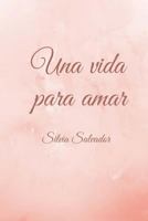 Una vida para amar 154834382X Book Cover