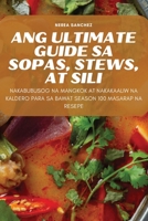 Ang Ultimate Guide Sa Sopas, Stews, at Sili 1835648509 Book Cover