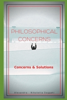 Philosophical Concerns: Concerns & Solutions B0915BLCFM Book Cover