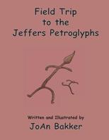 Field Trip to the Jeffers Petroglyphs 1514198983 Book Cover