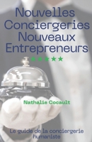 Nouvelles Conciergeries, Nouveaux Entrepreneurs (French Edition) B0DS14QZYP Book Cover