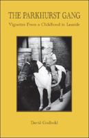 The Parkhurst Gang: Vignettes From a Childhood in Leaside 1425163602 Book Cover