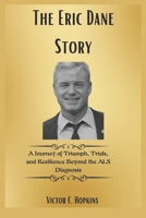 The Eric Dane Story: A Journey of Triumph, Trials, and Resilience Beyond the ALS Diagnosis B0F4MNY9J9 Book Cover