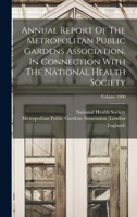 Annual Report of the Metropolitan Public Gardens Association, in Connection With the National Health Society 1017222843 Book Cover