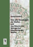 Eine Alte Genealogie Der Welfen Und Des Monchs Von Weingarten Geschichte Der Welfen 395564197X Book Cover