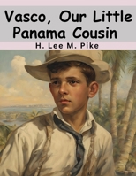 Vasco, Our Little Panama Cousin B0CCQHR2SM Book Cover