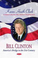 Bill Clinton: America s Bridge to the 21st Century (First Men, America s Presidents) 1536133493 Book Cover