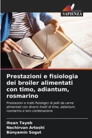 Prestazioni e fisiologia dei broiler alimentati con timo, adiantum, rosmarino 6206297489 Book Cover