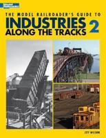 The Model Railroaders Guide to Industries Along the Track 2 B001LDW3Q4 Book Cover