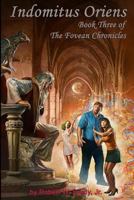 Indomitus Oriens: Book Three of the Fovean Chronicles 097936793X Book Cover
