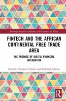 FinTech and the African Continental Free Trade Area: The Promise of Digital Financial Integration (Routledge Research on African Economics) 1041266057 Book Cover