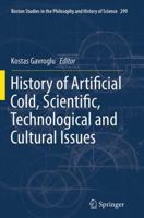 History of Artificial Cold, Scientific, Technological and Cultural Issues 9402400168 Book Cover