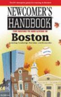 Newcomer's Handbook For Moving to and Living in Boston: Including Cambridge, Brookline, and Somerville 0912301856 Book Cover
