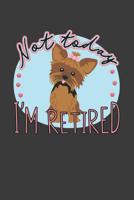 Not Today I'm Retired: A Thoughtful Retirement Card Alternative 107025083X Book Cover