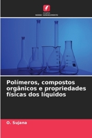 Polímeros, compostos orgânicos e propriedades físicas dos líquidos 6206326551 Book Cover